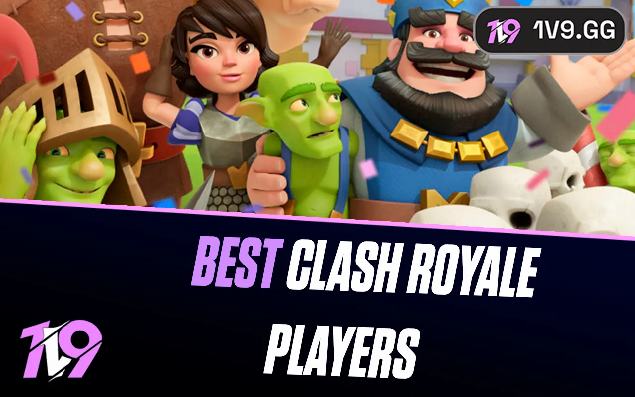 9 Best Clash Royale Players of All Time